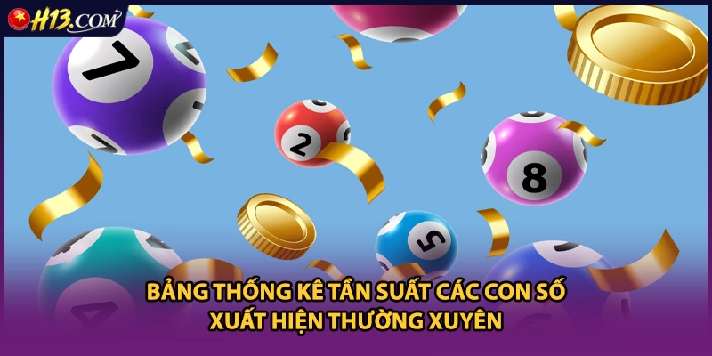 Bảng thống kê tần suất các con số xuất hiện thường xuyên