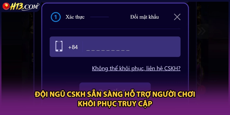 Đội ngũ CSKH sẵn sàng hỗ trợ người chơi khôi phục truy cập
