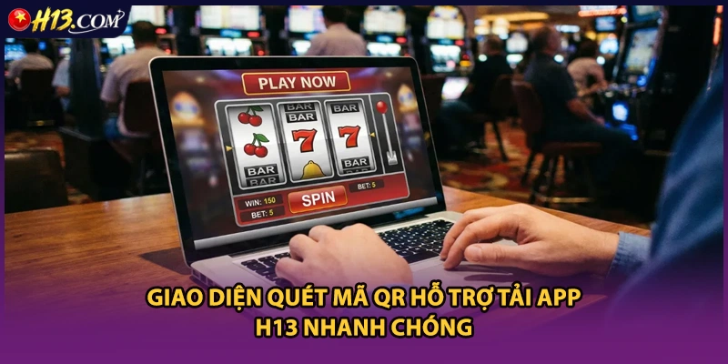 Giao diện quét mã QR hỗ trợ tải app H13 nhanh chóng