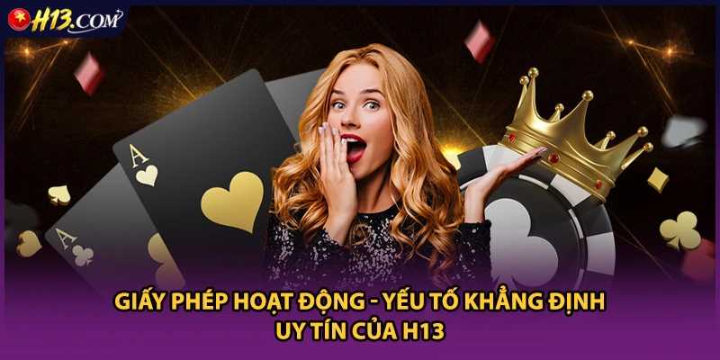 Giấy phép hoạt động bảo chứng cho chất lượng hạ tầng H13