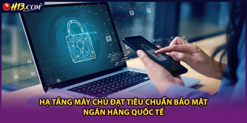 Hạ tầng máy chủ đạt tiêu chuẩn bảo mật ngân hàng quốc tế