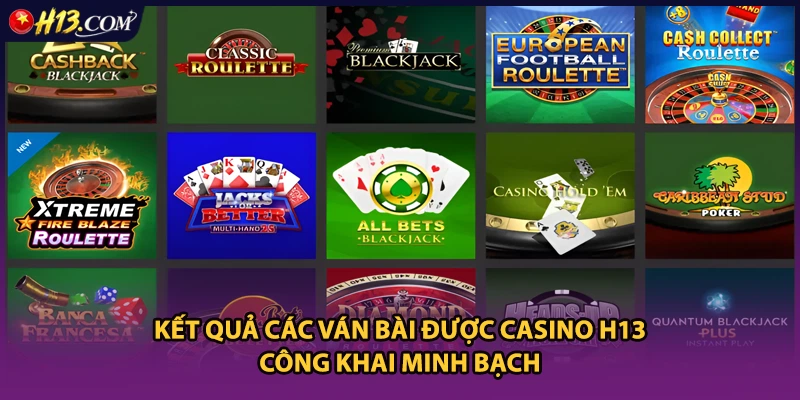 Kết quả các ván bài được casino H13 công khai minh bạch