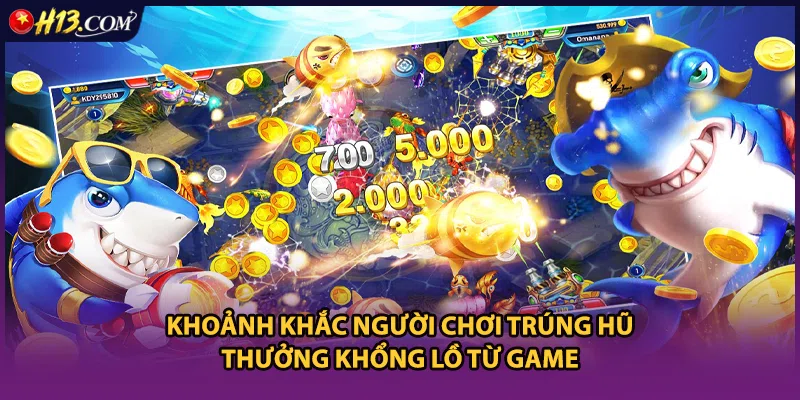 Khoảnh khắc người chơi trúng hũ thưởng khổng lồ từ game